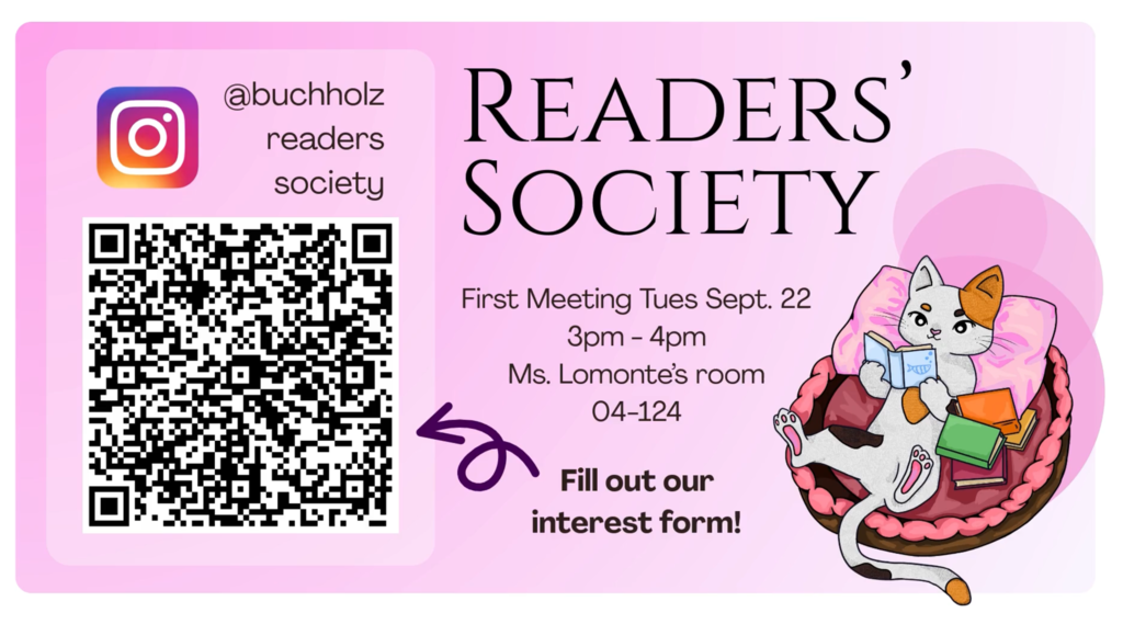 Buchholz readers society has its first meeting Tues Sept. 22 3pm- 4pm Ms. Lomonte's room 04-124
