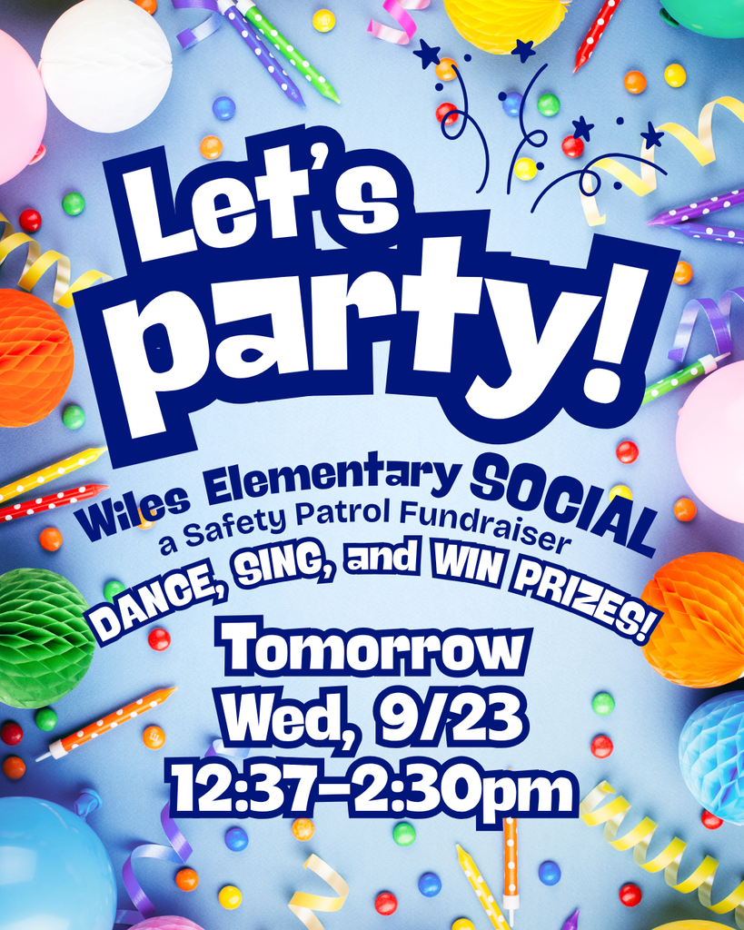 Colorful “Let’s Party!” flyer with balloons and confetti promoting Wiles Elementary’s safety patrol fundraiser Social: dance, sing, win prizes, Wed 9/23.