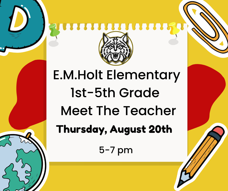E.M. Holt Elementary -1st-5th Meet the Teacher-August 20th 5-7pm