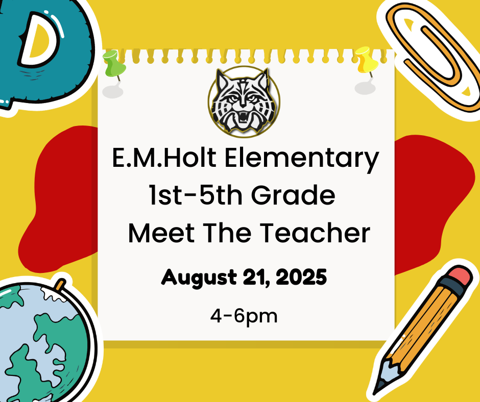 E.M. Holt Elementary 1st-5th Meet the Teacher-August 21st 4-6pm