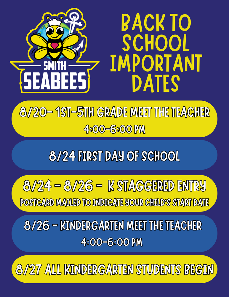 This is a blue and yellow document with the Smith Seabee logo in the upper lefthand corner. Its title says Back To School Important Dates. Down below it lists 1st-5th grade meet the teacher, first day of school, K staggered entry, kindergarten meet the teacher, and all kindergarten students begin