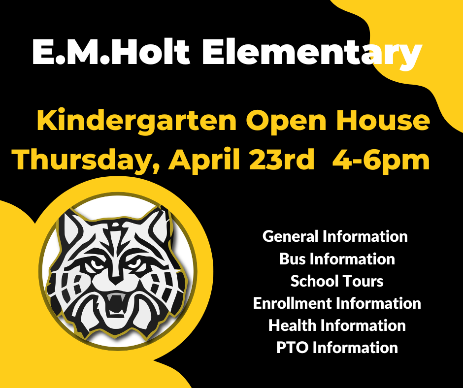 E.M. Holt Kindergarten Open House -Thursday, April 23rd