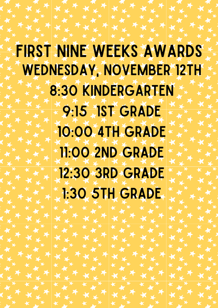 1st Nine Weeks Awards Day-Wednesday, November 12th