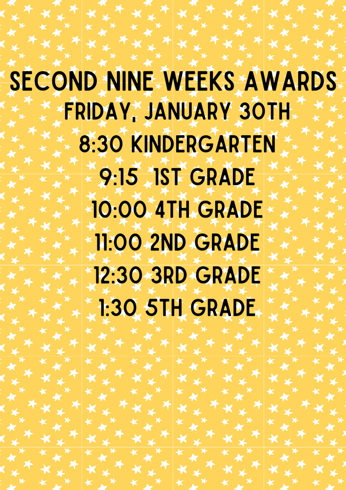 Second Nine Weeks  Awards :  Friday, January 30th