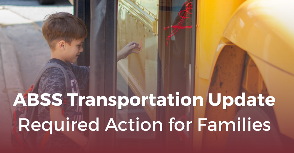 ABSS Transportation Update with photo of a young boy boarding a school bus and text "ABSS Transportation Update Required Action for Families"