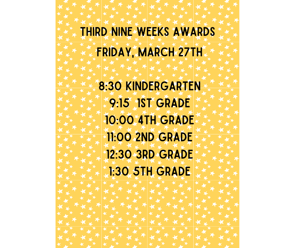 Third Nine Weeks Awards-Friday, March  27th