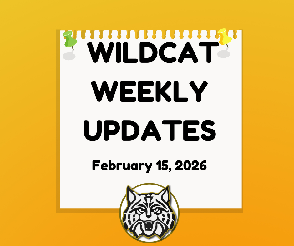 Wildcat Weekly Updates:  Week of February 15th