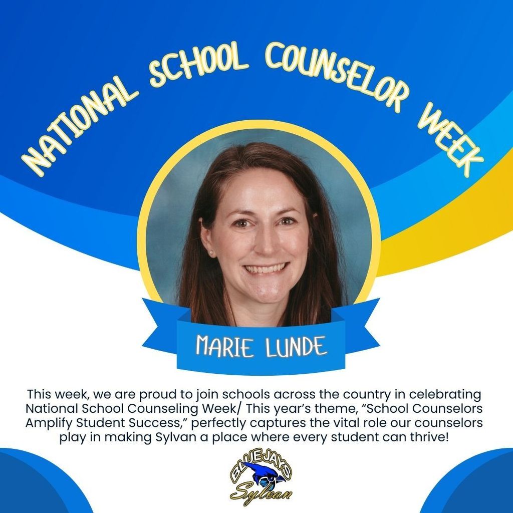 This week, we are proud to join schools across the country in celebrating National School Counseling Week. This year’s theme, "School Counselors Amplify Student Success," perfectly captures the vital role our counselors play in making Sylvan a place where every student can thrive.  While much of her work happens behind the scenes—navigating complex needs and streamlining systems for better student outcomes—her impact is felt in every hallway and classroom at Sylvan Elementary.   Mrs. Lunde works tirelessly to support students in three key areas: academic growth, social-emotional well-being, and positive behavior support!  We are so thankful to have Mrs. Lunde in our Blue Jay Family!