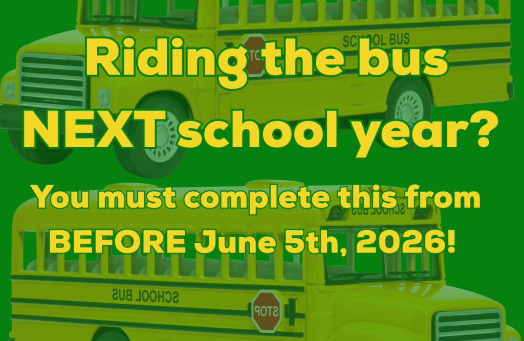 Riding the bus next year? Complete this form!