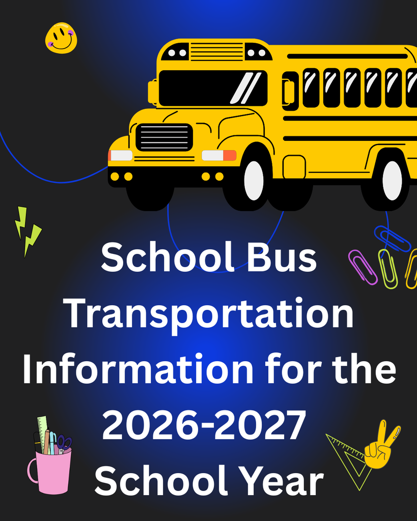 Bus Transportation for 2026-2027 School Year- please fill out the google form