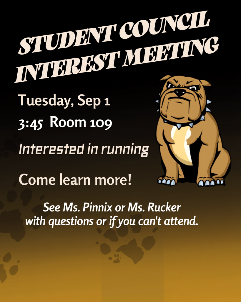 Bulldog sitting with paw prints in the back ground and these words: There will be a meeting next Tuesday, Sep 1 at 3:45 for any students interested in running for Student Council. The meeting will take place in room 109. Please see Ms. Pinnix or Ms. Rucker with any questions, or if you're unable to attend the meeting.