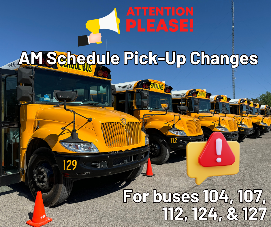 AM schedule pick up changes for buses 104, 107, 112, 124, 127