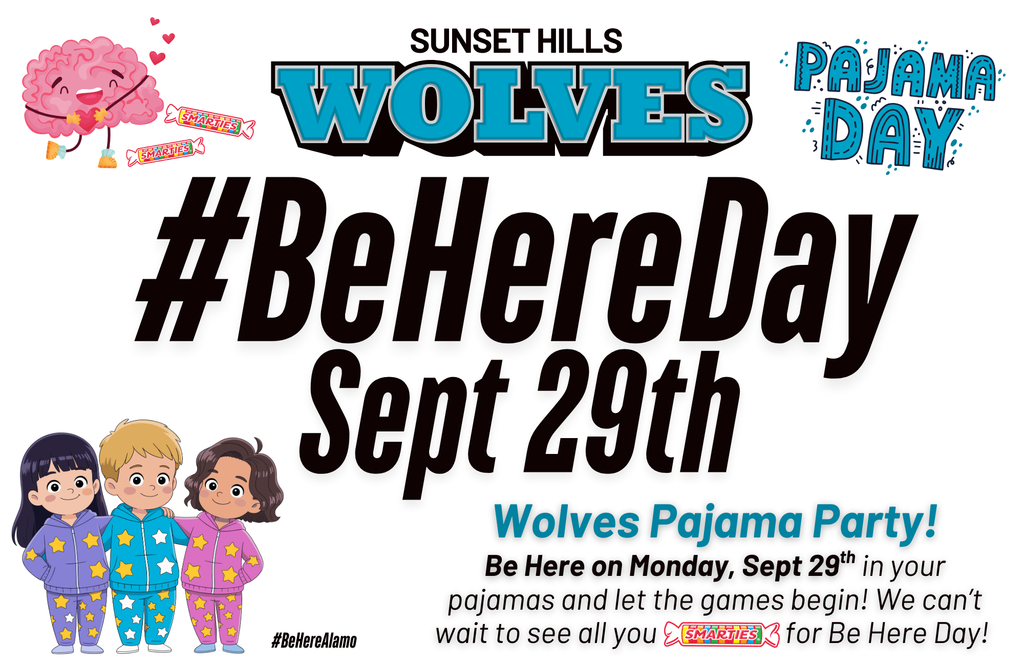 Wolves Pajama Party! Be Here on Monday, Sept 29th in your pajamas and let the games begin! We can’t wait to see all you  for Be Here Day!  
