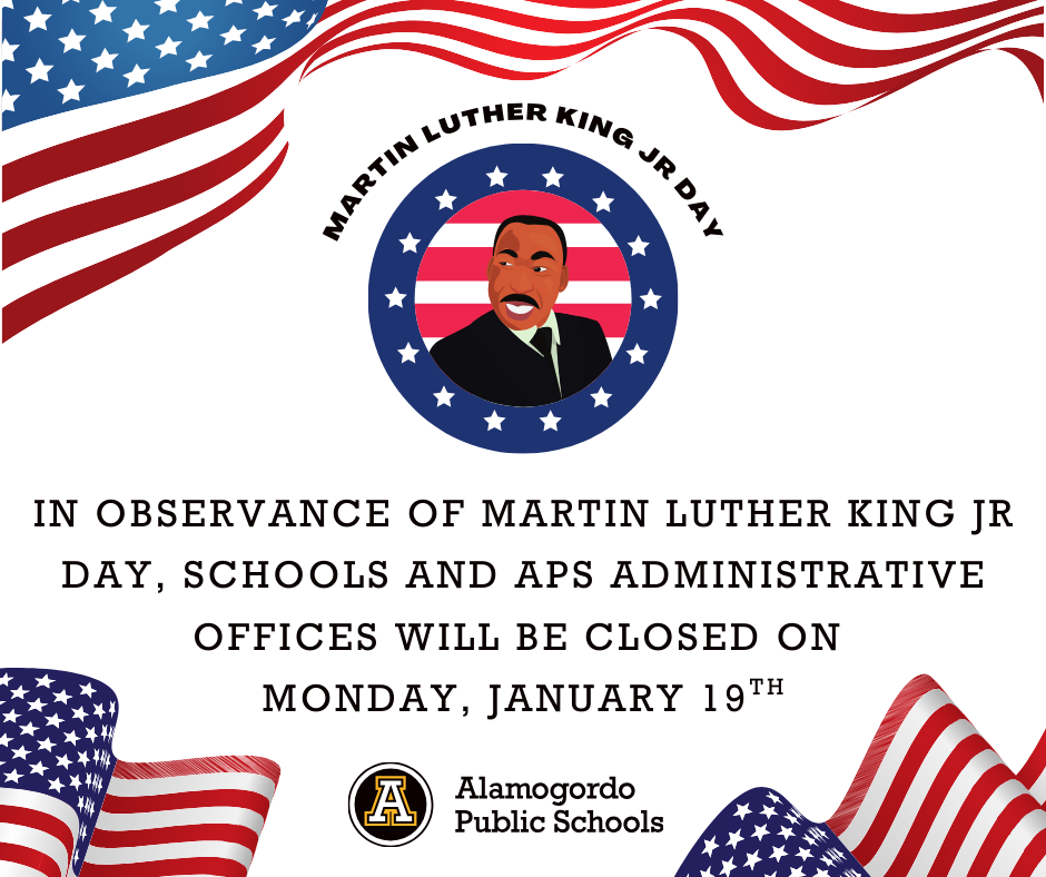 All APS schools and admin offices will be closed on Monday, January 19th in honor of Martin Luther King Jr. Day 