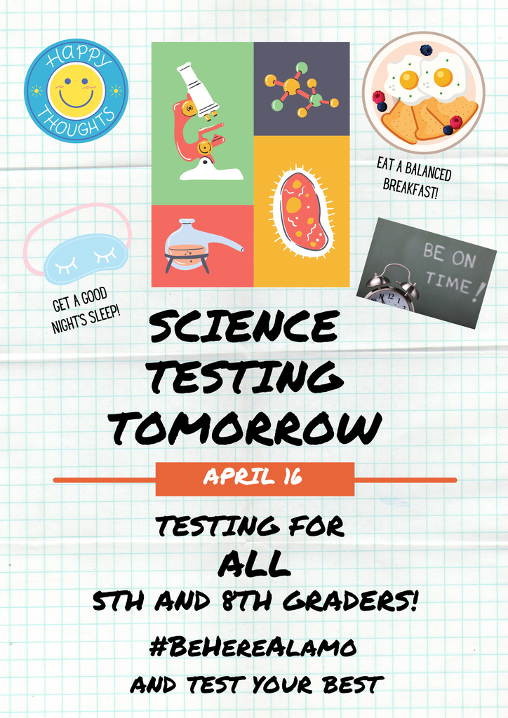 Science testing is tomorrow April 16 for all 5th & 8th graders. #BeHereAlamo & test your best. Graphic