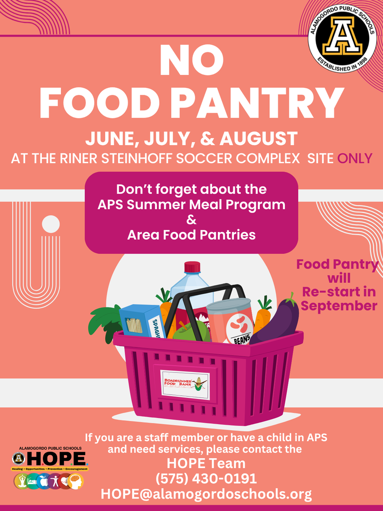 Notice, that there will be no Roadrunner Mobile Food Pantry in June, July, and August.  if you are a staff members or have child in APS and need services please contact the HOPE team 575-430-0191 or email HOPE@alamogordoschools.org