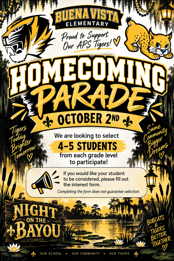 Buena Vista Elementary Homecoming Parade flyer with a black, gold, and bayou theme featuring the Buena Vista Bobcat and APS Tiger mascots. The parade is October 2. Buena Vista is selecting 4β5 students from each grade level to participate. Families interested in having their student considered should complete the interest form; completing the form does not guarantee selection. The flyer features a βNight on the Bayouβ design with a swamp, Spanish moss, lanterns, lily pads, and the message βBobcats & Tigers Better Together.β