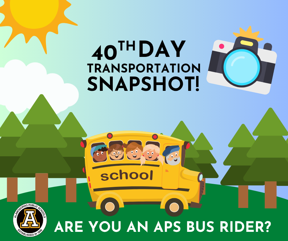 40th Day Transportation Snapshot - Are Your An APS Bus Rider? - Graphic with a school bus in the middle and a camera on the right hand corner.