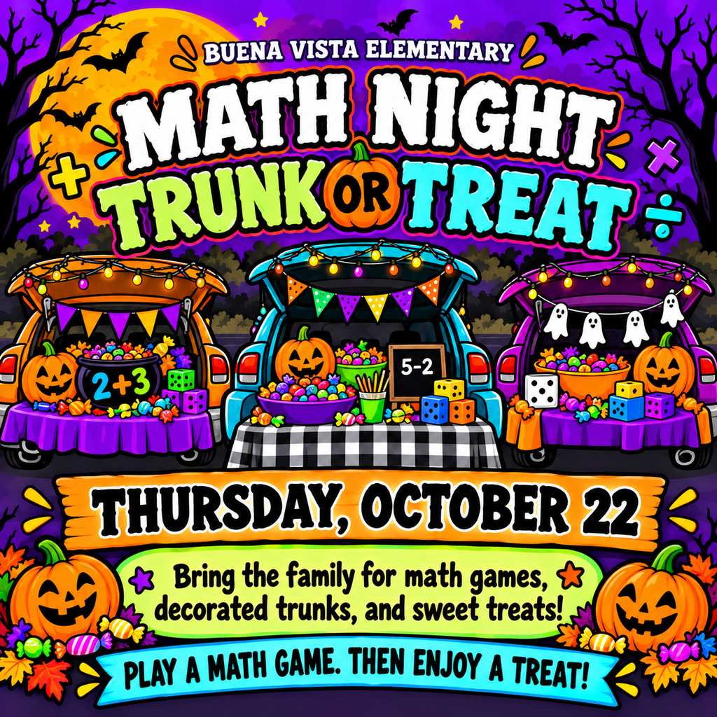 Colorful Halloween-themed flyer for Buena Vista Elementaryβs βMath Night Trunk or Treatβ on Thursday, October 22. The flyer features a purple night sky, a glowing full moon, bats, pumpkins, candy, and three decorated car trunks with math games, dice, and treats. Text invites families to enjoy math games, decorated trunks, and sweet treats. A banner at the bottom reads, βPlay a math game. Then enjoy a treat!β