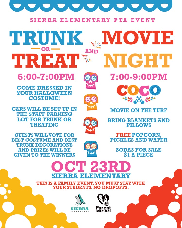 Event flyer for Sierra Elementary PTA’s Trunk or Treat and Movie Night on October 23rd. Trunk or Treat is from 6:00 to 7:00 PM in the staff parking lot, followed by a screening of Coco on the turf from 7:00 to 9:00 PM. Features costume contests, free popcorn, pickles, water, and $1 sodas.