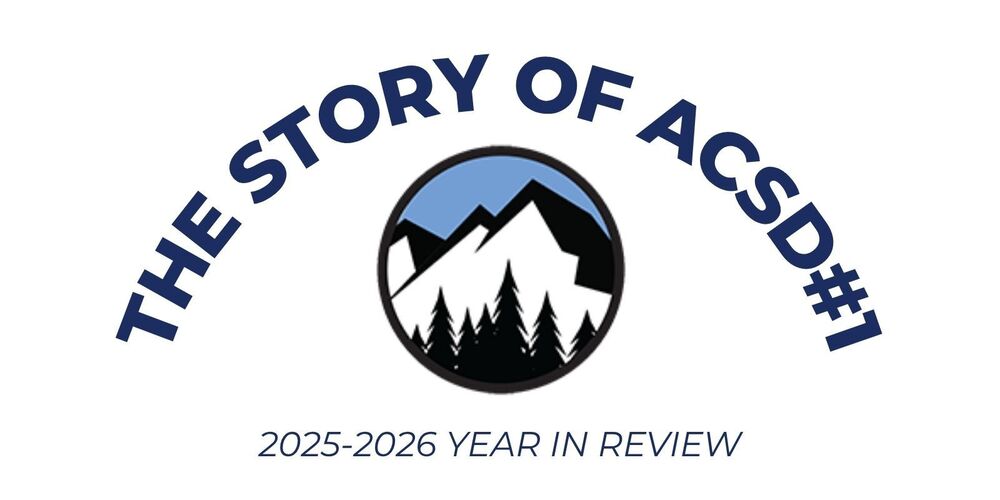 The Story of ACSD#1 2025-2026 Year in Review
