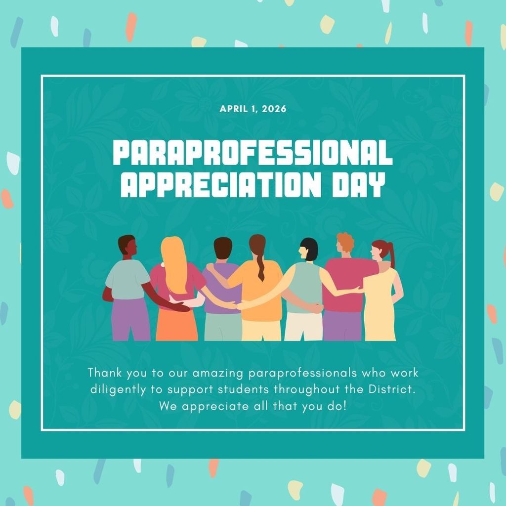 Thank you to our amazing paraprofessionals who work diligently to support students throughout the District. We appreciate all that you do!