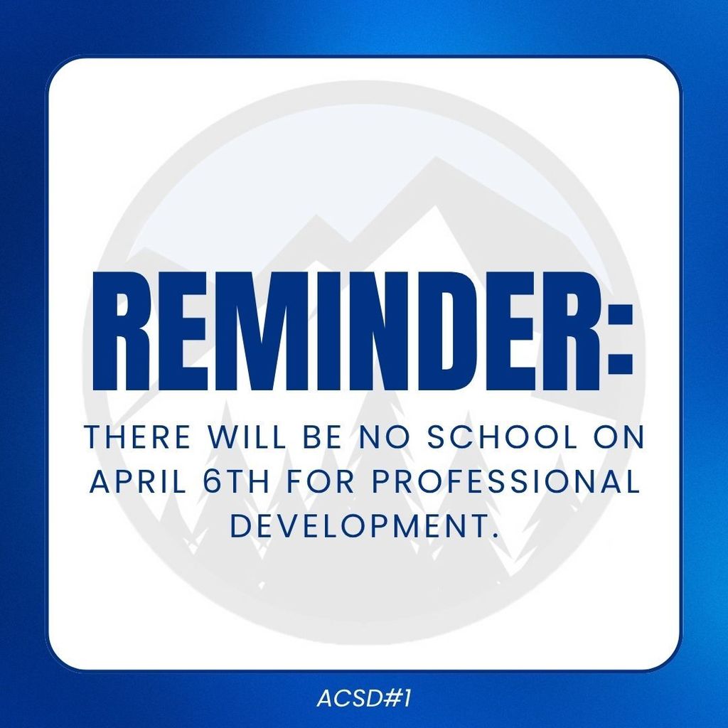 There will be no school on April 6th for professional development.