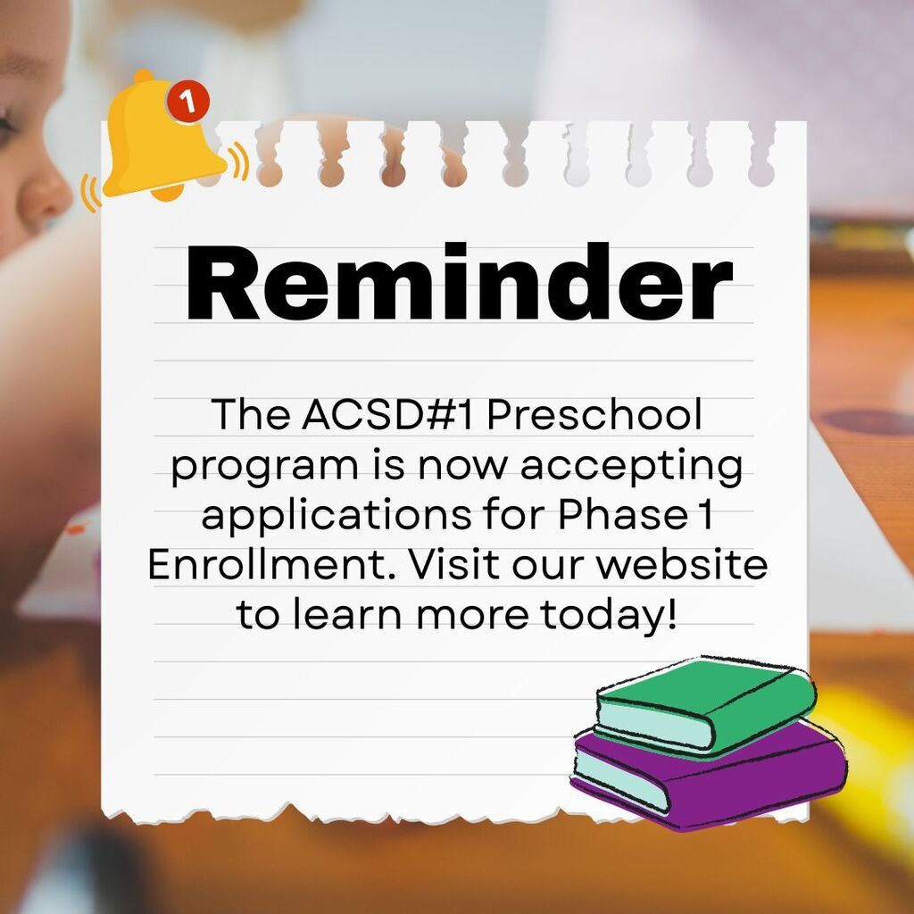 The ACSD#1 Preschool program is now accepting applications for Phase 1 Enrollment. Visit our website to learn more today!