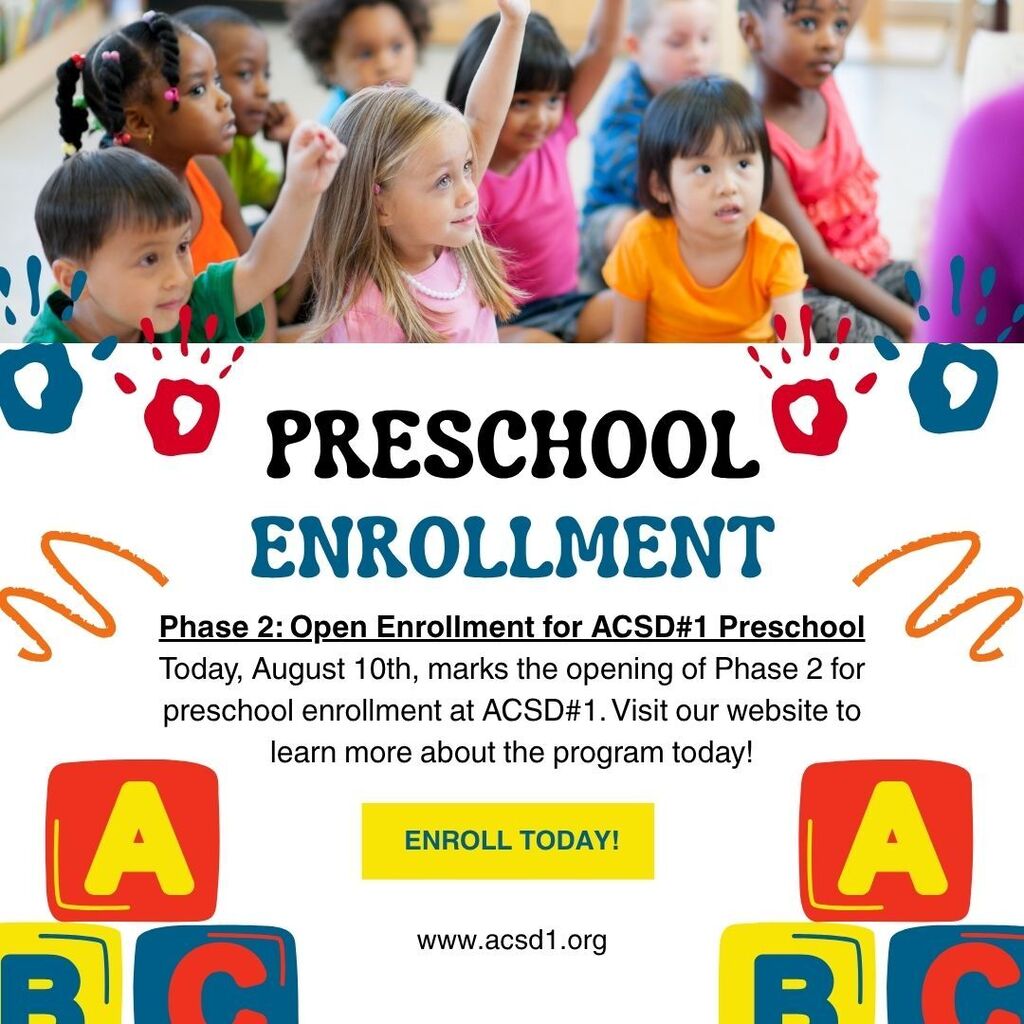 Phase 2: Open Enrollment for ACSD#1 Preschool Today, August 10th, marks the opening of Phase 2 for preschool enrollment at ACSD#1. Visit our website to learn more about the program today!