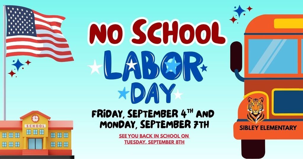 No School Friday, September 4th and Monday, September 7th! Enjoy your long weekend!