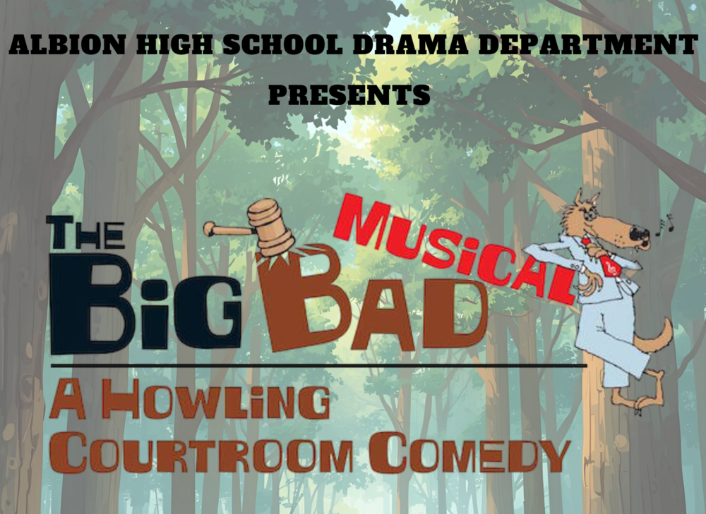 Albion High School Drama Department Presents The Big Bad Musical