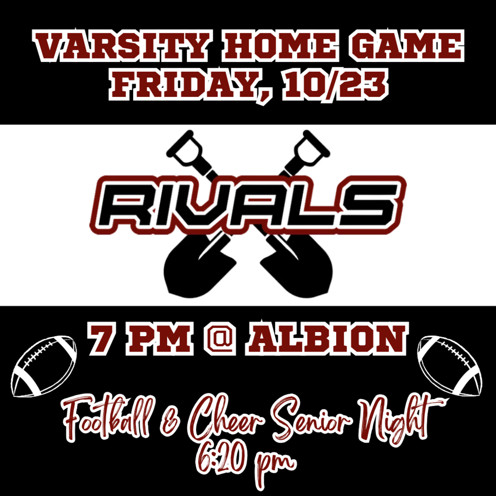varsity home game Friday, 10/23 7 pm at Albion Football & Cheer Senior Night 6:20 pm
