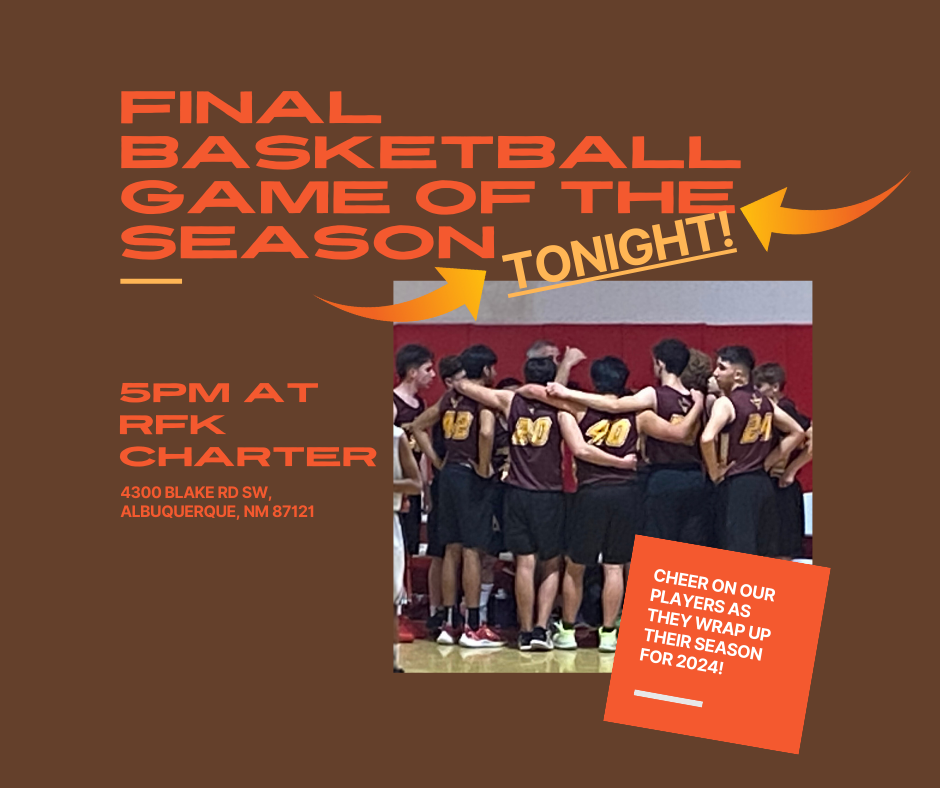 Final Basketball Game of the Season TONIGHT! 5pm at RFK Charter 4300 blake rd sw, Albuquerque, NM