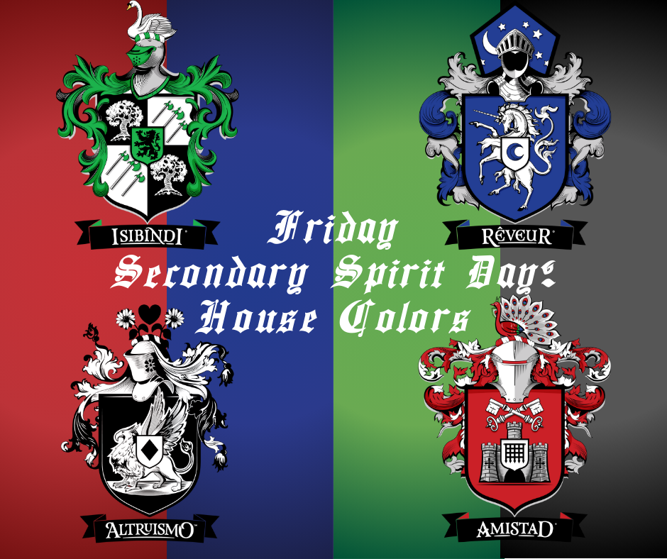 Friday Secondary Spirit Day: House Colors (Isibindi, Reveur, Altruismo, Amistad)