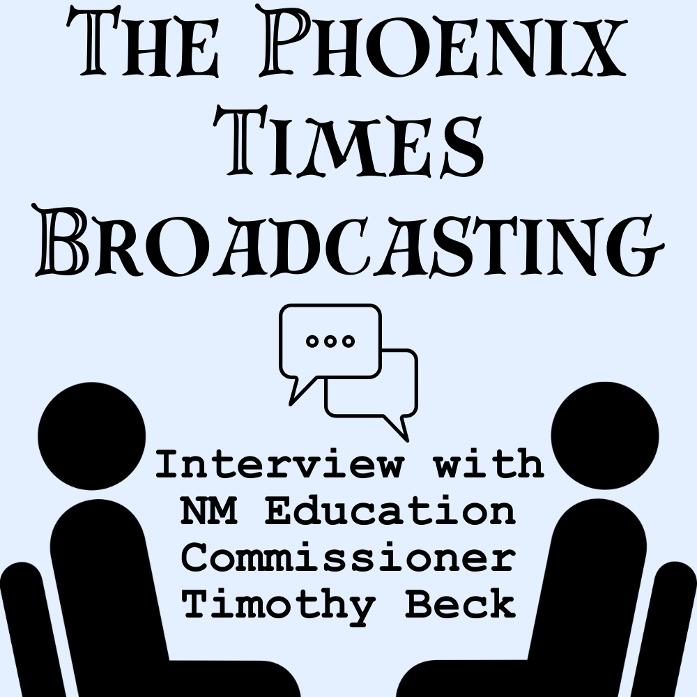 The Phoenix Times Broadcasting Interview with NM Education Commissioner Timothy Beck