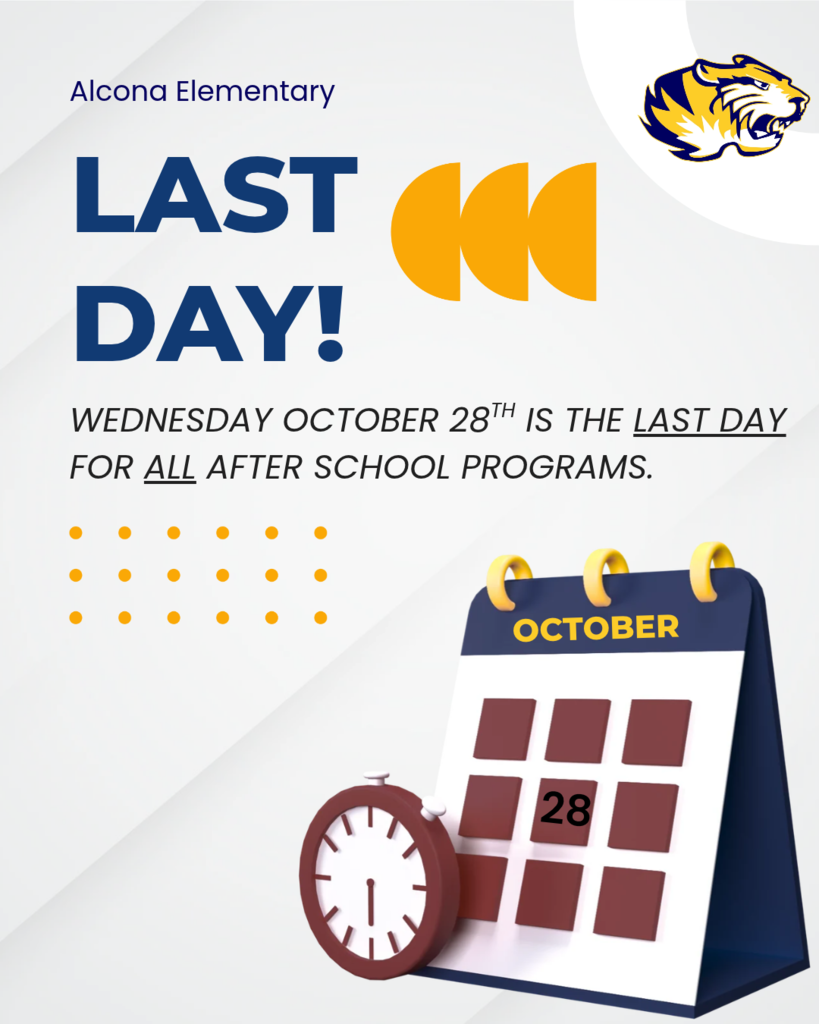 Wednesday, October 28th is the LAST day for ALL afterschool programs.