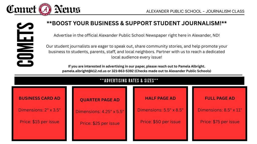 Advertising flyer for the Alexander Public School Journalism Class newspaper, Comet News. The flyer invites local businesses to advertise in the student newspaper and support student journalism. Contact information for Pamela Albright is provided for advertising inquiries. Advertising options include: Business Card Ad (2" x 3.5", $15 per issue), Quarter Page Ad (4.25" x 5.5", $25 per issue), Half Page Ad (5.5" x 8.5", $50 per issue), and Full Page Ad (8.5" x 11", $75 per issue). The flyer features the Alexander Comets logo and red, black, and white school colors.