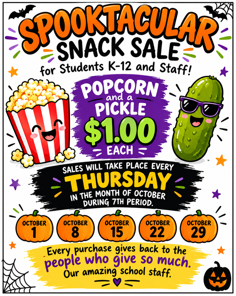 Halloween-themed flyer titled “Spooktacular Snack Sale.” The flyer announces a snack sale for K-12 students and staff featuring popcorn and pickles for $1.00 each. Sales will take place every Thursday in October during 7th period on October 1, 8, 15, 22, and 29. The design includes a smiling popcorn container, a pickle wearing sunglasses, pumpkins, bats, spider webs, and colorful Halloween decorations. A message at the bottom states that every purchase helps give back to the school's staff.