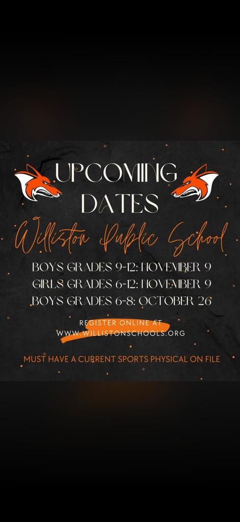 Flyer from Williston Public School with a black background and orange-and-white school branding. The headline reads "Upcoming Dates" and includes wrestling registration information. Two coyote logos appear near the top of the flyer.  Upcoming dates listed:  Boys Grades 9-12: November 9 Girls Grades 6-12: November 9 Boys Grades 6-8: October 26  The flyer instructs families to register online at www.willistonschools.org and notes that all participants must have a current sports physical on file. Orange accents and scattered orange dots appear throughout the design.