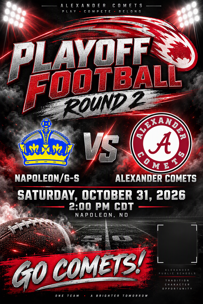Vertical playoff football graphic for Alexander Public School. The design features a black textured background with bright red, gray, and white APS colors. Large stadium lights shine from the upper corners, illuminating a red-and-white comet streaking across the top of the poster. Bold metallic lettering reads “PLAYOFF FOOTBALL” with “ROUND 2” beneath it. In the center, a blue-and-yellow crown logo representing Napoleon/G-S appears on the left, and the Alexander Comets circular logo appears on the right, separated by a large metallic “VS.” Team names read “NAPOLEON/G-S” and “ALEXANDER COMETS.” Game information below states: “SATURDAY, OCTOBER 31, 2026,” “2:00 PM CDT,” and “NAPOLEON, ND.” Red light streaks, smoke effects, and football-themed graphics fill the background. A football rests in the lower left corner on a subtle football field texture. A blank framed area in the lower right corner is reserved for a QR code. A bright red banner across the bottom displays the message “GO COMETS!” in large white and gray lettering. APS branding and the words “One Team • A Brighter Tomorrow” appear near the bottom edge.
