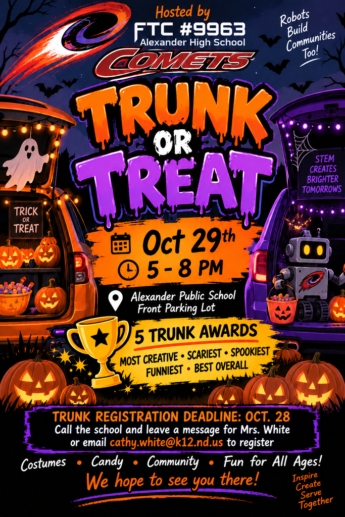 Halloween-themed Trunk or Treat flyer for Alexander High School FTC #9963 Robotics Team. The flyer features a large orange and purple “Trunk or Treat” title surrounded by pumpkins, candy, bats, glowing lights, and decorated vehicle trunks. One trunk displays Halloween decorations and treats, while another features a robot and STEM-themed decorations.  Event details include:  October 29 5:00 PM to 8:00 PM Alexander Public School Front Parking Lot  The flyer promotes five trunk awards: Most Creative, Scariest, Spookiest, Funniest, and Best Overall.  Additional information states that trunk registration closes on October 28, with registration available by contacting Mrs. White. The flyer highlights costumes, candy, community, and fun for all ages and includes messages such as “Robots Build Communities Too!” and “STEM Creates Brighter Tomorrows.” The design uses bright orange, purple, black, and yellow colors with a festive Halloween atmosphere.