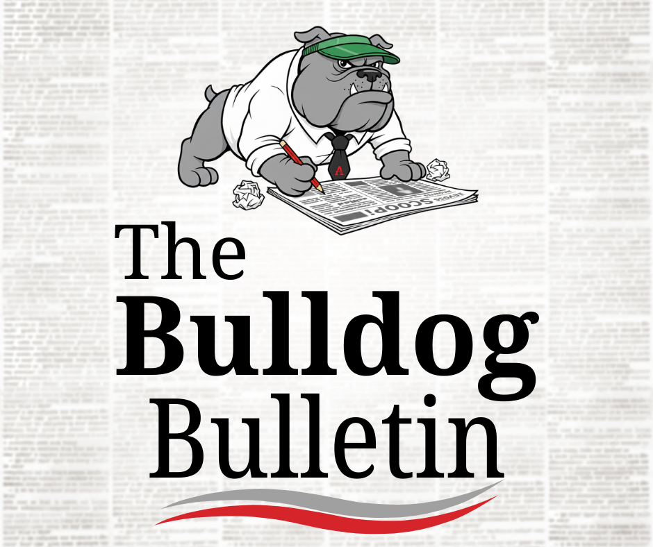 Illustration of a bulldog wearing a green hat, tie, and reading newspaper. Text reads "The Bulldog Bulletin" with a red, white, blue ribbon below.