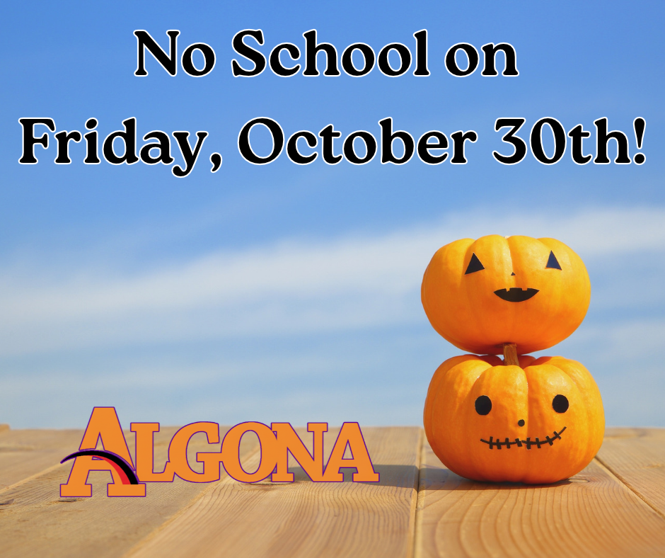 Two carved pumpkins sit on a wooden surface against a blue sky. Below them, "ALGONA" and a message about no school on October 30th.