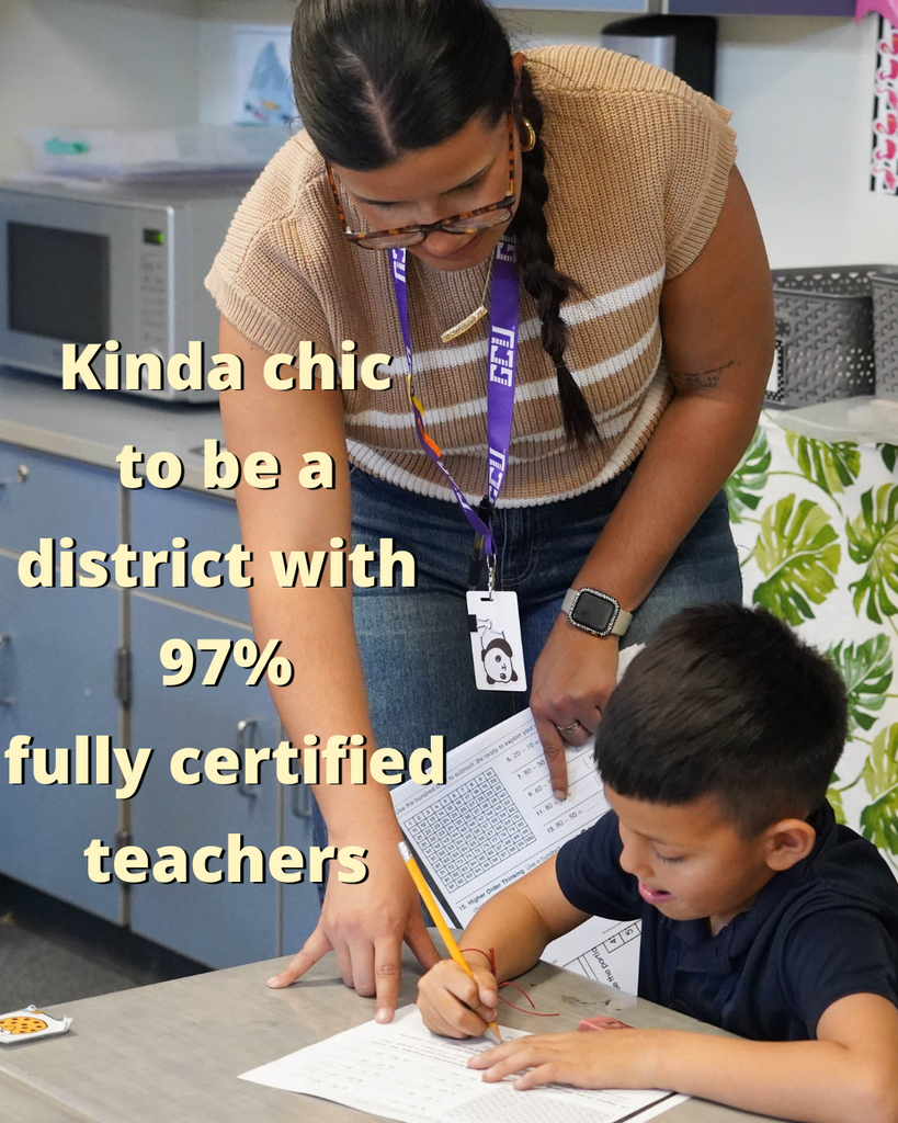 Image of a teacher looking over a kid doing school work, implied to be guiding him. Text overlayed on the image reads, "kinda chic to be a district with 97% fully certified teachers"