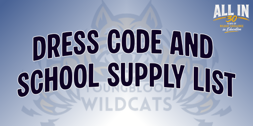 Dress Code and School Supply List: All In 30 years of Wildcats Excellence in Education