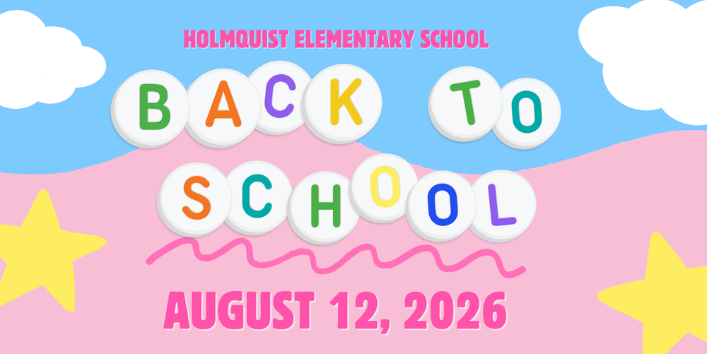 holmquist elementary school back to school august 12, 2026