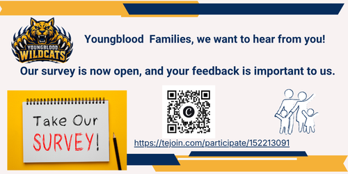 Youngblood Families, we want to hear from you! Our survey is now open, and your feedback is important to us. Take our survey! https://tejoin.com/participate/152213091