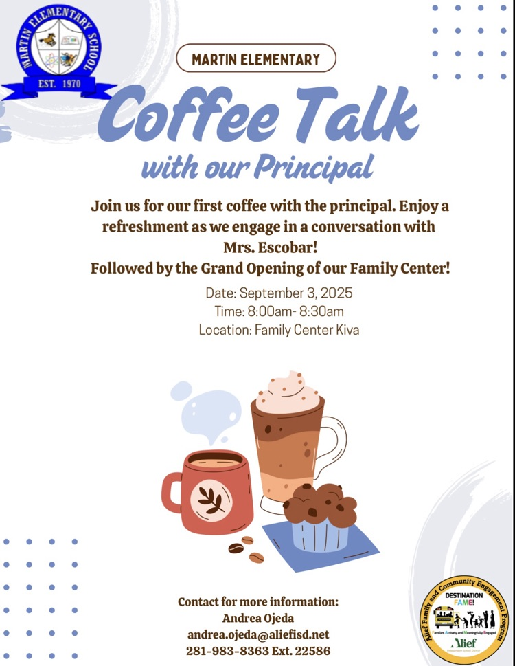 Coffee talk with our principal. join us for our first coffee with the principal. enjoy a refreshment as we engage in a conversation with Mrs. Escobar! followed by the grand opening of our family center. date: September 3, 2025. time: 8:00-8:30am. 
