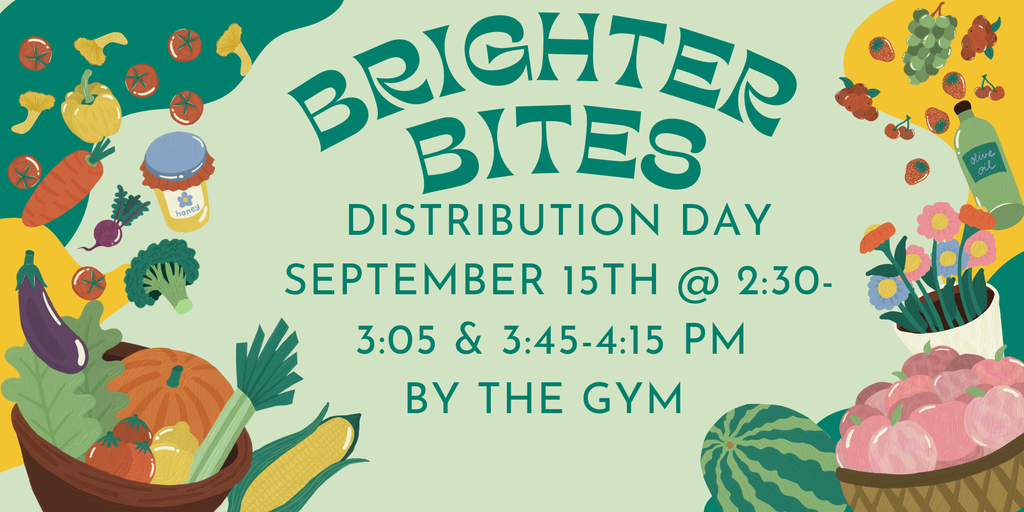 Brighter Bites Distribution Day September 15th @ 2:30-3:05 and 3:45-4:15 PM by the gym