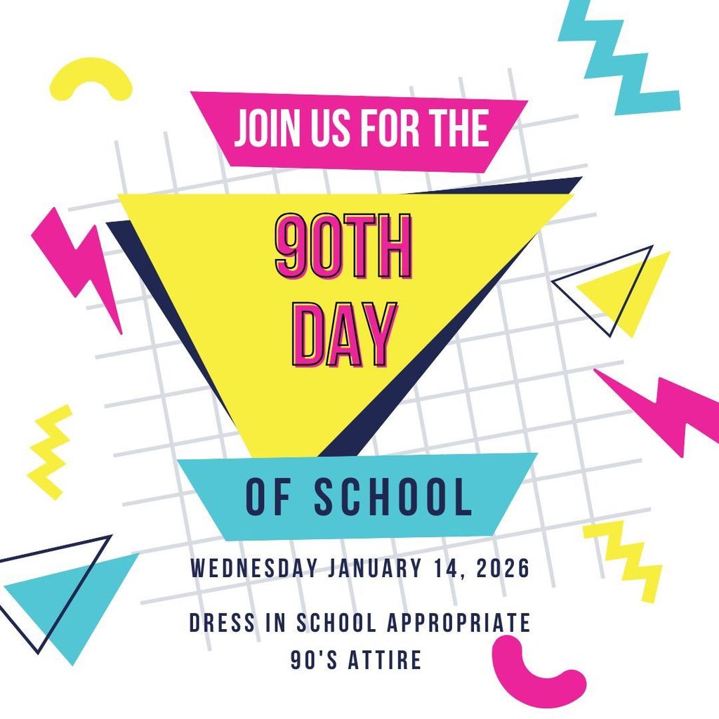 90th Day of School!! Wednesday January 14, 2025. Wear school appropriate 90's outfit